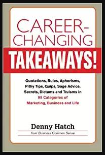 Career-Changing Takeaways by Denny Hatch