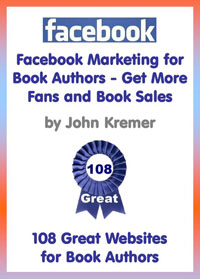 Facebook Marketing for Book Authors and Ebook Writers by John Kremer
