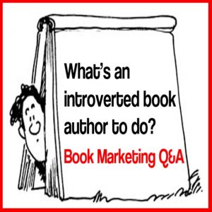 Book Marketing Tip: Introverted Book Author