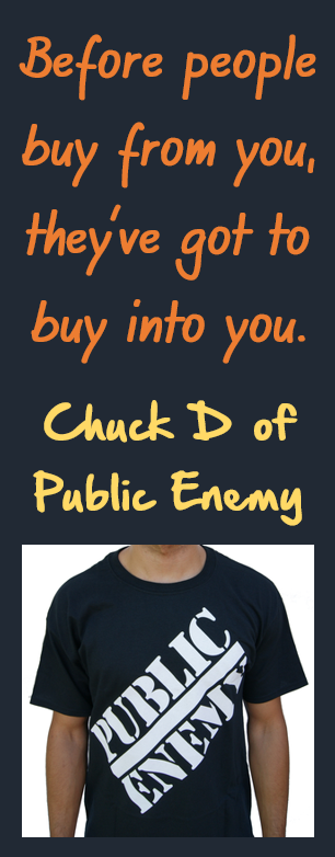 Chuck D of Public Enemy: Before people buy from you, they’ve got to buy into you