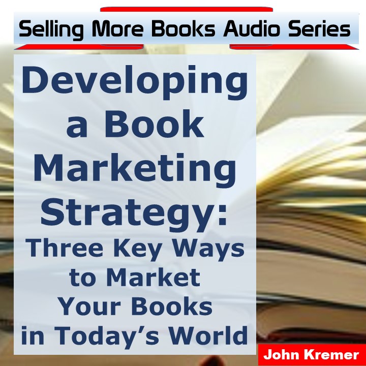 Selling More Books Audio Series – Book Marketing Bestsellers