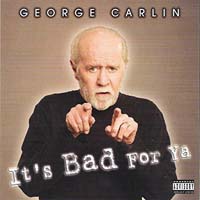 George Carlin's It's All Bad