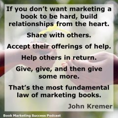 The Fundamental Law of Book Marketing: Give and Give Some More