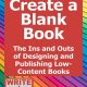 How to Create a Blank Book: The Ins and Outs of Designing and Publishing Low-Content Books