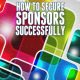 How to Secure Sponsors Successfully