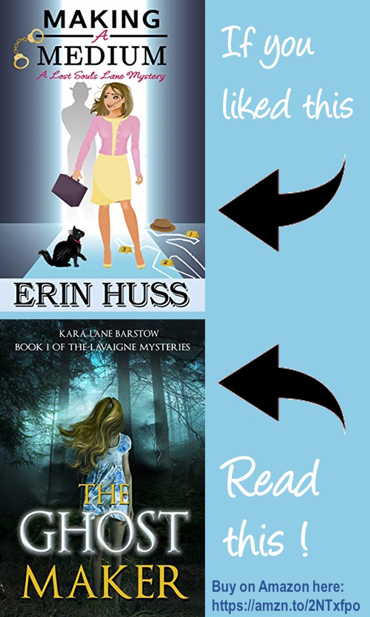 Making a Medium: A Lost Souls Lane Mystery by Erin Huss and The Ghost Maker: Book 1 of the LaVaigne Mysteries by Kara Lynn Barstow