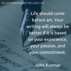Life Comes Before Writing via John Kremer