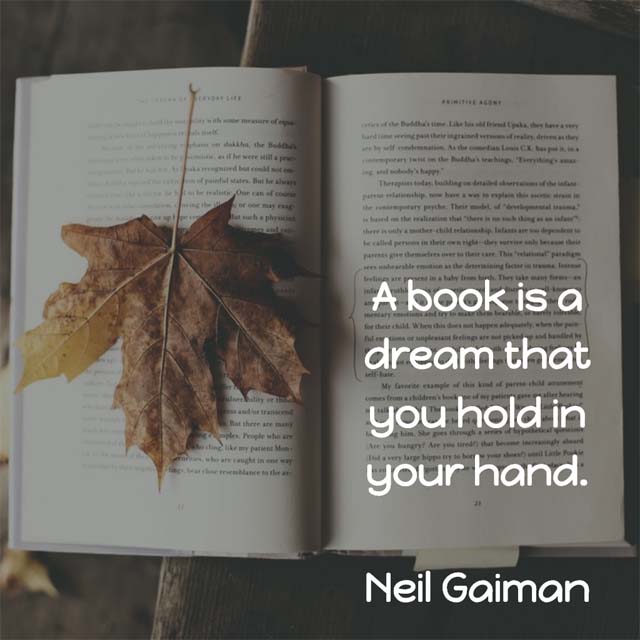 A book is a dream that you hold in your hand. — Neil Gaiman #books #authors