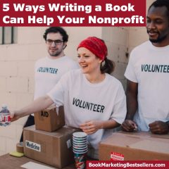 5 of Ways Writing a Book Can Help Your Nonprofit