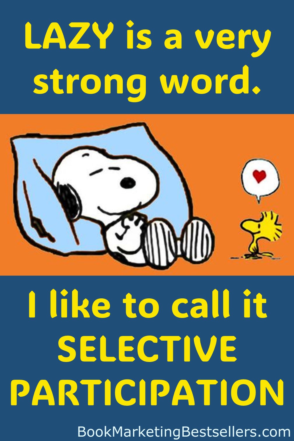 Lazy is a very strong word. I like to call it selective participation. — Snoopy