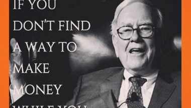 Great Advice for Book Authors and Writers: If you don't find a way to make money while you sleep, you will work until you die. — Warren Buffet, investor